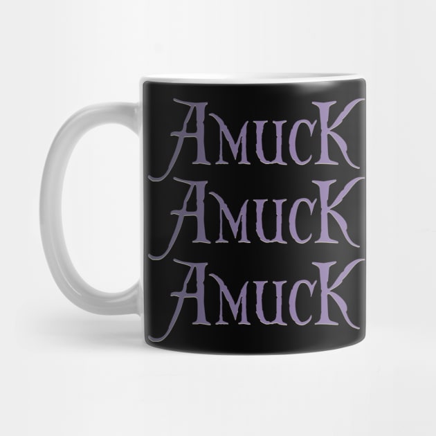 amuck amuck amuck by DesignCat